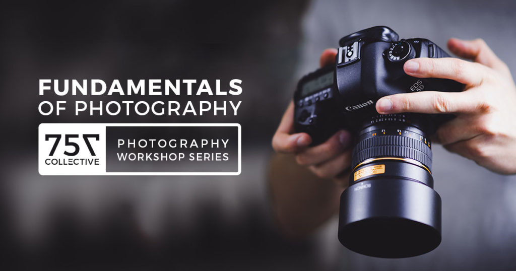 Fundamentals of Photography Workshop - 757 Collective